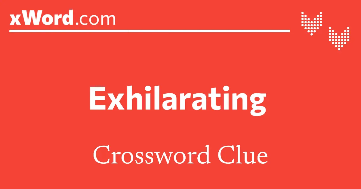 Exhilarate Crossword: Solutions for 4, 5, and 6-Letter Clues